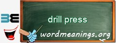 WordMeaning blackboard for drill press
